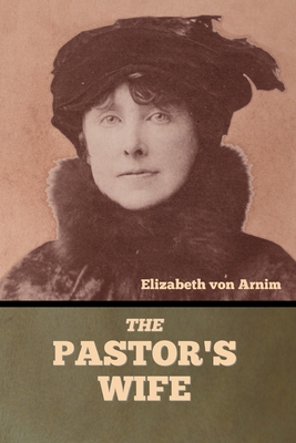 The Pastor's Wife - Von Arnim, Elizabeth