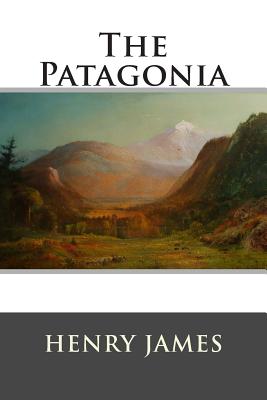 The Patagonia - Franklin Ross, and Henry James