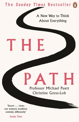 The Path: A New Way to Think About Everything - Puett, Michael, Professor, and Gross-Loh, Christine