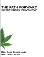 The Path Forward: Rethinking Federal Marijuana Policy