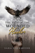 The Path of a Wounded Healer: Liberation Is for the Asking