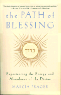 The Path of Blessing: Experiencing the Energy and Abundance of the Divine - Prager, Marcia, Rabbi