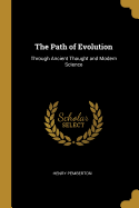 The Path of Evolution: Through Ancient Thought and Modern Science