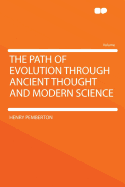 The path of evolution through ancient thought and modern science