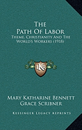 The Path Of Labor: Theme, Christianity And The World's Workers (1918)