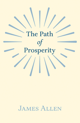 The Path of Prosperity - Allen, James