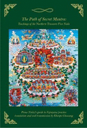 The Path of Secret Mantra: Teachings of the Northern Treasures Five Nails - Pema Tinley's guide to vajrayana practice