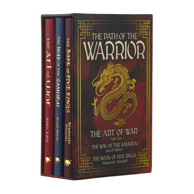 The Path of the Warrior Ornate Box Set: The Art of War, the Way of the Samurai, the Book of Five Rings - Tzu, Sun, and Nitobe, Inazo, and Musashi, Miyamoto