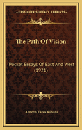 The Path of Vision: Pocket Essays of East and West (1921)