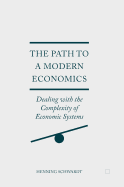 The Path to a Modern Economics: Dealing with the Complexity of Economic Systems