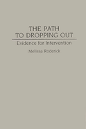 The Path to Dropping Out: Evidence for Intervention