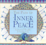 The Path to Inner Peace: Inspirational Thoughts for Everyday Living - Pinkney, Maggie