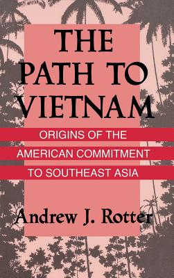 The Path to Vietnam - Rotter, Andrew J