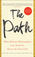 The Path: What Chinese Philosophers Can Teach Us about the Good Life