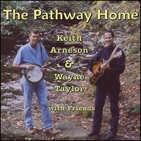 The Pathway Home - Keith Arneson/Wayne Taylor