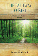 The Pathway to Rest: The Brides' Purpose (Hebrews)