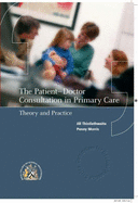 The Patient-doctor Consultation in Primary Care: Theory and Practice - Thistlethwaite, Jill E., and Morris, Penny