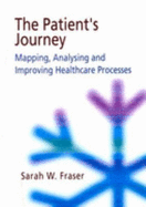 The Patient's Journey: Mapping, Analysing and Improving Health Care Processes