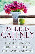 The Patricia Gaffney Collection: Saving Graces, Circle of Three, Flight Lessons