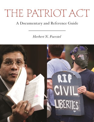 The Patriot Act: A Documentary and Reference Guide - Foerstel, Herbert N, and Berman, Sanford (Foreword by)