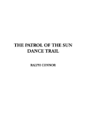 The Patrol of the Sun Dance Trail