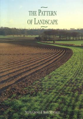 The Pattern of Landscape - Crowe, Sylvia, and Mitchell, Mary