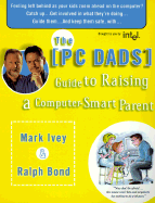 The PC Dads Guide to Becoming a Computer-Smart Parent