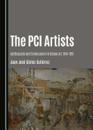 The PCI Artists: Antifascism and Communism in Italian Art, 1944-1951