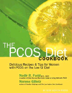The Pcos Diet Cookbook: Delicious Recipes & Tips for Women with Pcos on the Low GI Diet - Farid, Nadir R, Dr., and Gilletz, Norene
