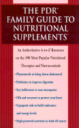 The PDR Family Guide to Nutritional Supplements: An Authoritative A-To-Z Resource on the 100 Most Popular Nutritional Therapies and Nutraceuticals