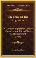 The Peace of the Augustans; A Survey of Eighteenth Century Literature as a Place of Rest and Refreshment