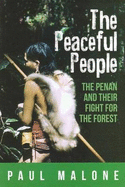 The Peaceful People: The Penan and Their Fight for the Forest