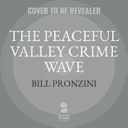 The Peaceful Valley Crime Wave