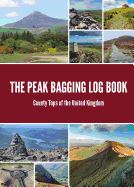 The Peak Bagging Log Book: County Tops of the United Kingdom