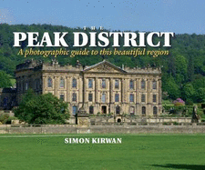 The Peak District - a Photographic Guide to This Beautiful Region - Kirwan, Simon