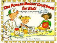The Peanut Butter Cookbook for Kids