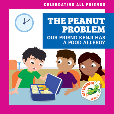 The Peanut Problem: Our Friend Kenji Has a Food Allergy - McDonald, Kirsten