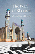 The Pearl of Khorasan: A History of Herat