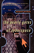 The Pearly Gates of Cyberspace: A History of Space from Dante to the Internet