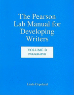 The Pearson Lab Manual for Developing Writers: Volume B: Paragraphs