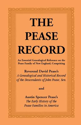 The Pease Record - Pease, David, and Pease, Austin Spencer