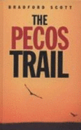 The Pecos Trail - Scott, Bradford