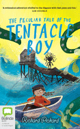 The Peculiar Tale of the Tentacle Boy