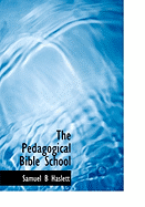 The Pedagogical Bible School