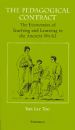The Pedagogical Contract: The Economies of Teaching and Learning in the Ancient World