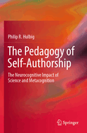 The Pedagogy of Self-Authorship: The Neurocognitive Impact of Science and Metacognition