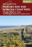 The Peddars Way and Norfolk Coast path: 130 mile national trail - Norfolk's best inland and coastal scenery