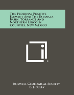 The Pedernal Positive Element and the Estancia Basin, Torrance and Northern Lincoln Counties, New Mexico