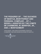 The Pedigree of the Duchess of Mantua, Montferrat and Ferrara