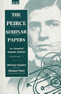 The Peirce Seminar Papers: The Annual of Semiotic Analysis